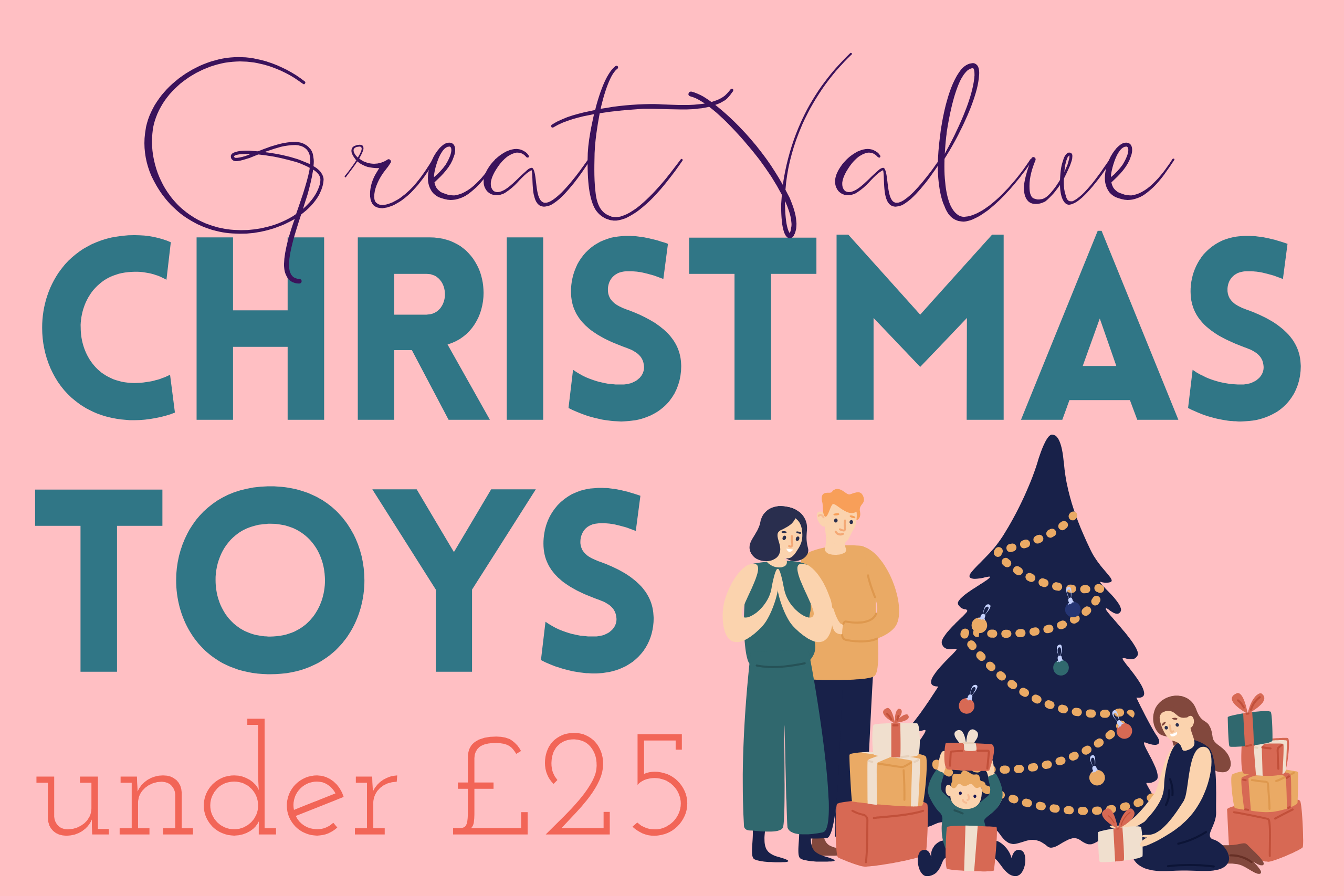 My favourite Christmas toys under £25
