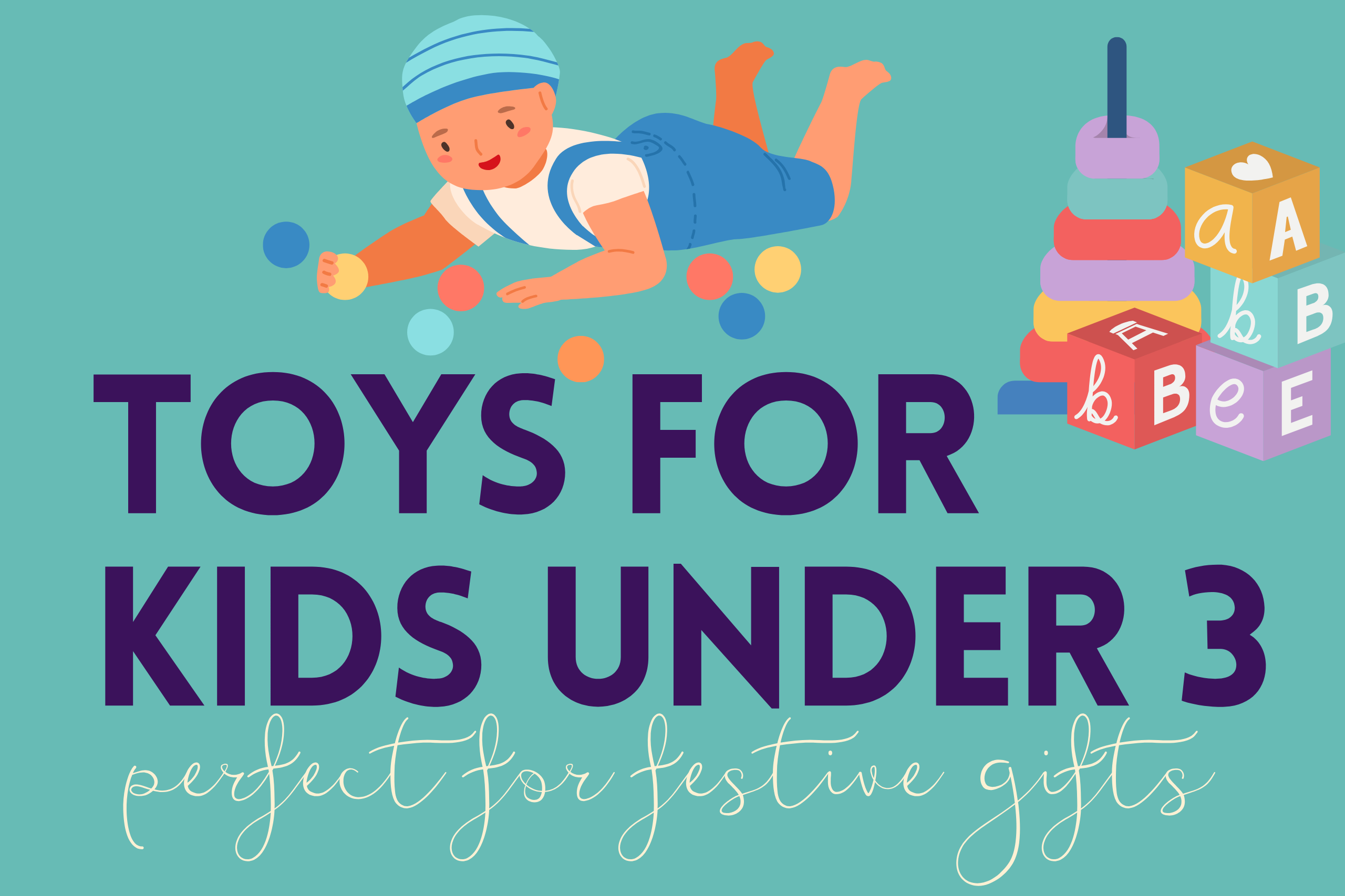 My top toys for babies and toddlers under 3